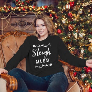 SLEIGH ALL DAY Ugly Christmas Sweatshirt Crew Neck, Christmas Shirts, Ugly Christmas Sweaters, Xmas sweatshirt, Christmas sweater for women image 6