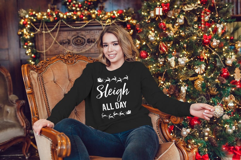 SLEIGH ALL DAY Ugly Christmas Sweatshirt Crew Neck, Christmas Shirts, Ugly Christmas Sweaters, Xmas sweatshirt, Christmas sweater for women image 6