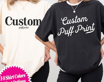 CUSTOM PUFF PRINT T-Shirt, Customized Puffed Print Shirt, Custom embossed oversize tees, small business shirts, your text, team tshirts