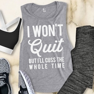 I WON'T QUIT but I'll Cuss Workout Tank Top Pick - Etsy