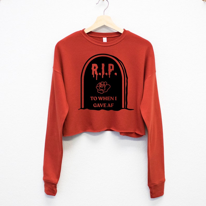 Halloween clothes Halloween Party RIP to When I Gave AF Cropped Fleece Sweatshirt womens fall shirts Halloween Shirts women