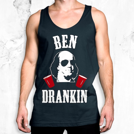 Ben Drankin 4th Of July Funny Benjamin Franklin Men Drinking Tank Top Ben Drankin 4th Of July Funny Benjamin Franklin Men Drinking Tank Top