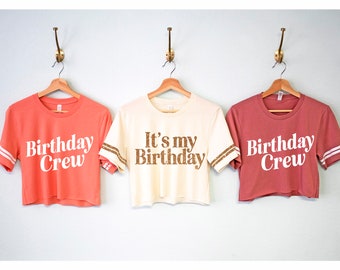 IT'S MY BIRTHDAY Shirt & Birthday Crew Crop Tops, Birthday Shirts for women, womens birthday party tshirts, group girls birthday shirts