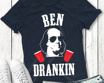 BEN DRANKIN 4th of JULY Shirt - Pick Color and President, Fourth of July Shirt, Patriotic, Drinking, President Tshirt, America shirts