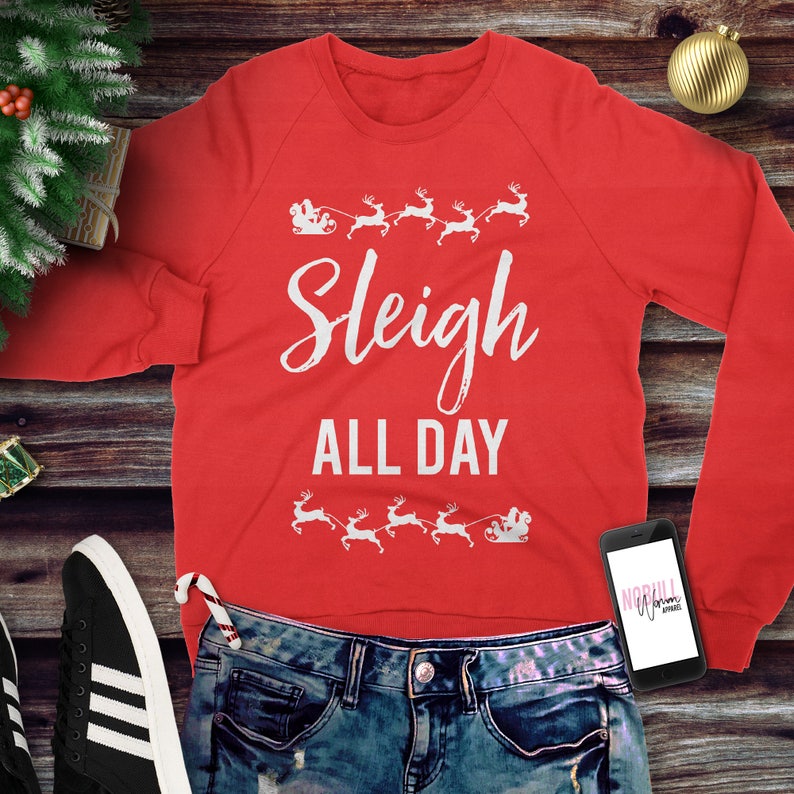 SLEIGH ALL DAY Ugly Christmas Sweatshirt Crew Neck, Christmas Shirts, Ugly Christmas Sweaters, Xmas sweatshirt, Christmas sweater for women image 3