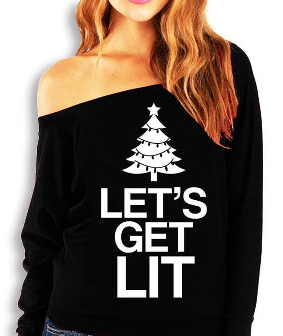 LET'S GET LIT Christmas Sweatshirt off Shoulder, Christmas Shirt, Christmas  Tree Sweater, Slouchy Sweatshirt, Funny Christmas Drinking Shirt 