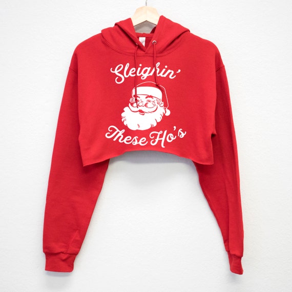 SLEIGHIN THESE HO S Cropped Hoodie Ugly Christmas Sweater for Women Christmas Hoodie Funny Christmas Shirts Ugly Christmas Sweaters Etsy