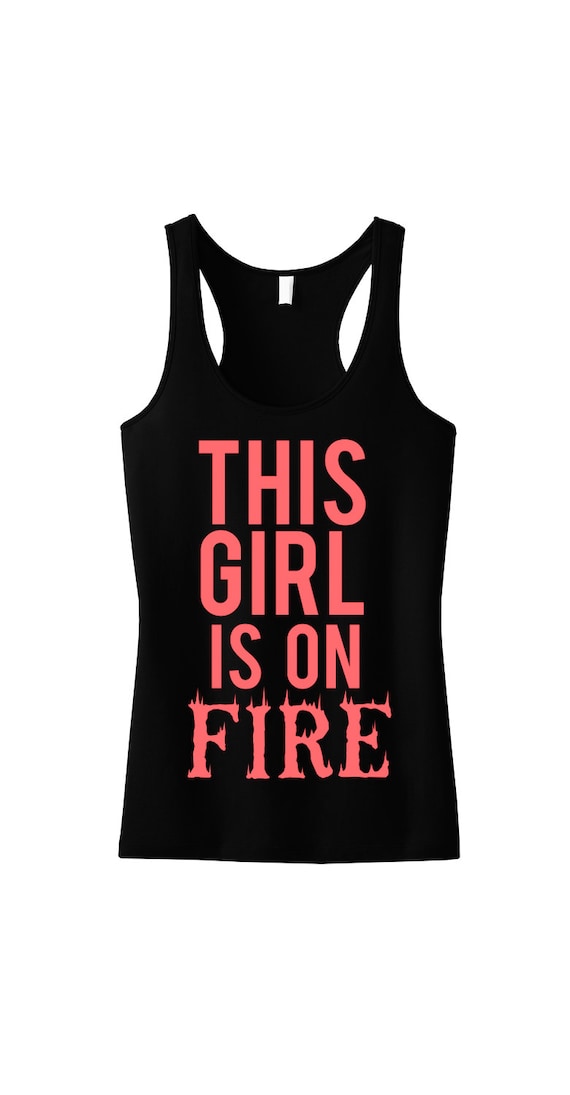 THIS GIRL is on FIRE Tank Top, Workout Clothing, Workout Tanks