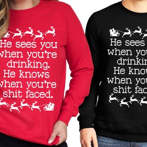 He Sees You When You're Drinking Ugly Christmas Sweater UNISEX, Funny Christmas Shirts, Christmas clothes, women's ugly Christmas sweater image 2
