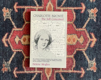 Charlotte Brontë: The Self Conceived by Helene Moglen