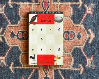 Bird by Bird by Anne Lamott