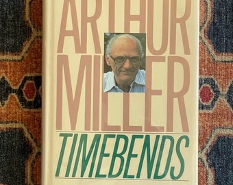 Timebends: A Life by Arthur Miller