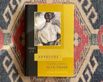 Dichter der Appetite: Das Leben und die Liebe von M.F.K. Fisher von Joan Reardon – Erstausgabe