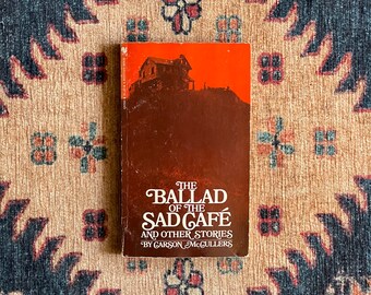 The Ballad of the Sad Café and Other Stories by Carson McCullers
