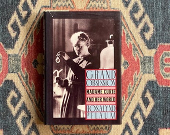 Grand Obsession: Marie Curie and Her World by Rosalynd Pflaum - First Edition
