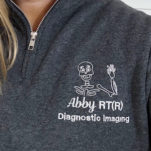 Personalized X-Ray Sweatshirt, Gift for Radiographer, Radiology Grad Gift RT, X-ray Tech Quarter Zip Pullover Rad Tech Skeleton Embroidered
