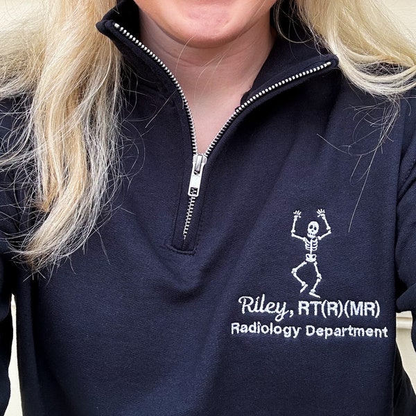 Personalized X-Ray Sweatshirt, Gift for Radiographer, Radiology Grad Gift RT, X-ray Tech Quarter Zip Pullover Rad Tech Skeleton Embroidered