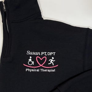 Physical Therapist Quarter Zip Sweatshirt| Custom Medical Jacket, Graduation Gift For Men And Women, PT, DPT, PTA, Assistant, Rehab
