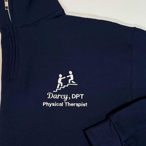 Physical Therapist Quarter Zip Sweatshirt| Custom Medical Jacket, Graduation Gift For Men And Women, PT, DPT, PTA, Assistant, Rehab