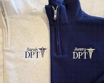 Physical Therapist Quarter Zip Sweatshirt, Physician Assistant, Graduation Gift For Men & Women, DPT, PT, PA Gift, Custom Medical Jacket