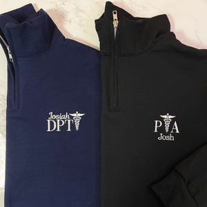 Physical Therapist Quarter Zip Sweatshirt, Physician Assistant, Graduation Gift For Men & Women, DPT, PT, PA Gift, Custom Medical Jacket