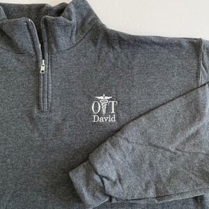Occupational Therapist Sweatshirt, Physical Therapist Quarter Zip, PT Graduation Gift, Physiotherapy Gift, Therapist Assistant, DPT Gift