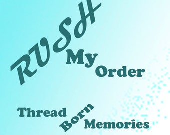 Rush My Order - Thread Born Memories