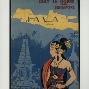 May include: A vintage travel poster titled VISIT JAVA ONLY 36 HOURS FROM SINGAPORE. It features a map of Java, a stylized illustration of a person in traditional attire, and a stone temple. Text includes OFFICIAL TOURISTBUREAU BATAVIA JAVA.