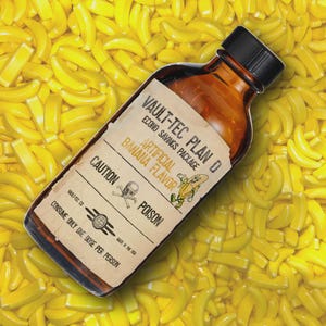 May include: An amber glass bottle with a black cap, labeled "VAULT-TEC PLAN D" and "Artificial Banana Flavor." The label features a cartoon banana and a skull and crossbones, set against a background of yellow banana candies. The bottle reads "Caution Poison."