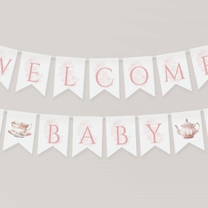 May include: A white banner with pink lettering that reads "Welcome Baby". The banner is decorated with floral designs and teacup and teapot illustrations.
