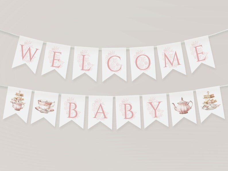 May include: A white banner with pink lettering that reads "Welcome Baby". The banner is decorated with floral designs and teacup and teapot illustrations.
