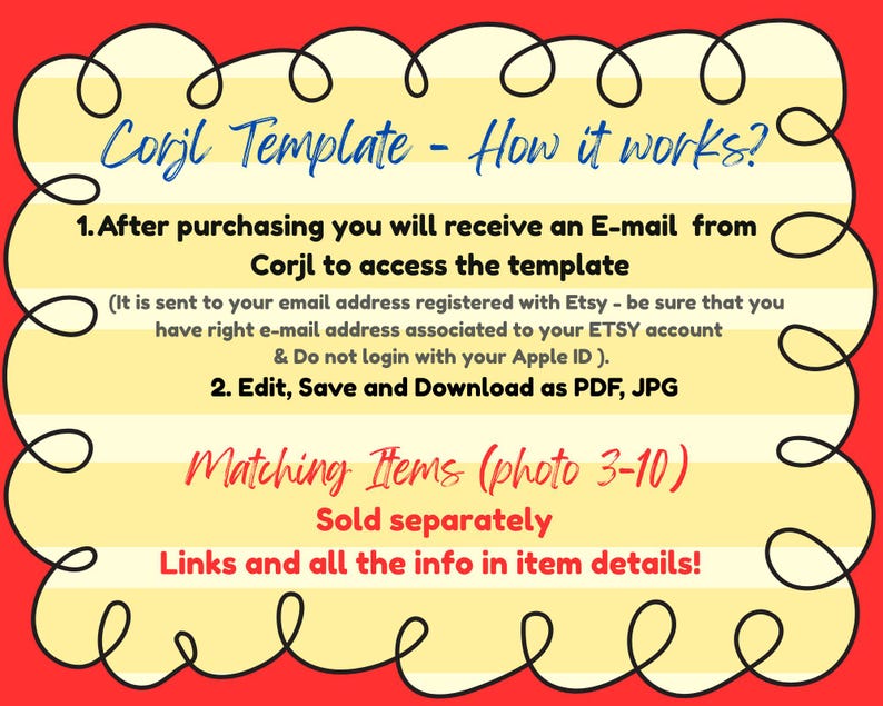 May include: A colorful graphic with the text "Corjl Template - How it works?" in blue script. Instructions include receiving an email, accessing the template, and editing, saving, and downloading as PDF or JPG. Matching items are sold separately.