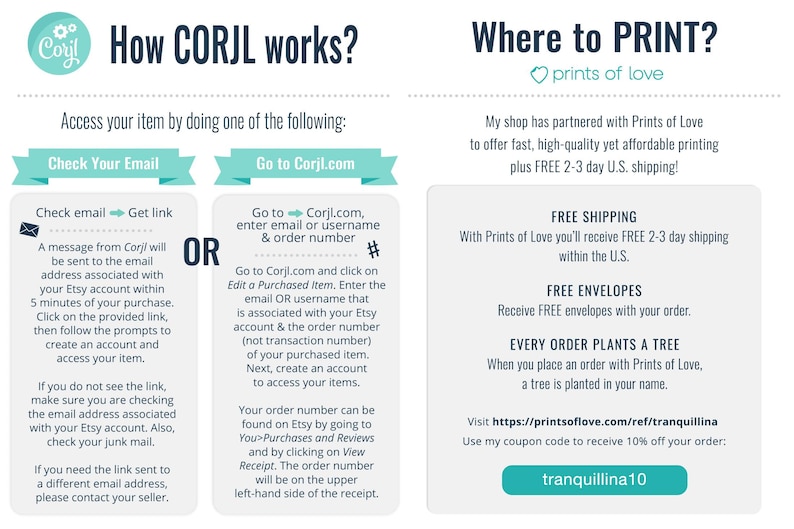 May include: Informational graphic with instructions on how to access a purchased item from Corjl. The text explains how to check email or go to Corjl.com. Additional information on printing services and a discount code are also included.