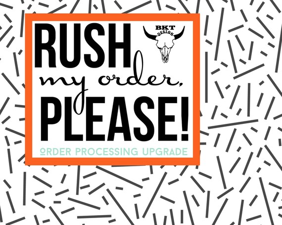 1 to 2 business days RUSH PROCESSING FEE