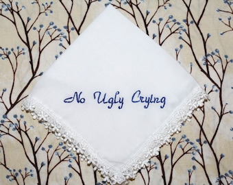 wedding white embroidered handkerchief, no ugly crying wedding handkerchief,  something blue embroidered wedding hanky gift