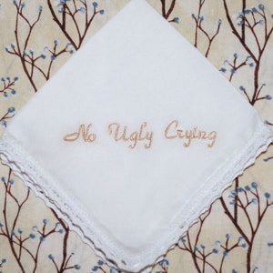 wedding white embroidered handkerchief, no ugly crying wedding handkerchief, embroidered wedding hanky gift
