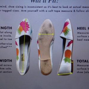 May include: A white shoe with colorful floral embroidery. The shoe is shown from three angles to illustrate how to measure length, width, and heel height. The text on the image reads: "Keep in mind, shoe sizing is inconsistent so it's best to look at actual measurements over tagged sizes. Arm yourself with a soft tape measure & follow along: LENGTH Measured flat along center of shoe insole, from heel to toe ...Unless otherwise specified... WIDTH Measured across bottom of shoe sole, at widest section HEEL HEIGHT Measured from flat surface up to where heel meets shoe sole TOTAL HEIGHT Measured from flat surface to top of shoe (along back)"