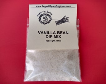 DIP MIX - Vanilla Bean - Add cream cheese & sour cream -Great with strawberries, nilla wafers, any fruit - Tastes like vanilla ice cream