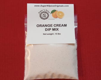 DIP MIX -Orange Cream - Add cream cheese & sour cream - Great with apples, pears, graham crackers - Creamy - Party Dip