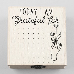 Rubber Stamp Today I Am Grateful For 60 x 65 mm