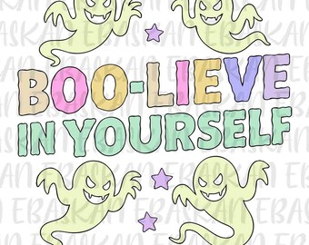 Halloween Ghost PNG, Boo-lieve in Yourself, Spooky Quote (Digital Download)
