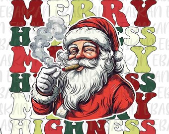 Funny Santa 'Merry Highness' PNG, Trendy Christmas Design (Digital Download)