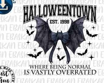 May include: A black and white graphic design with a bat wing bow and the text "Halloweentown Est. 1998" and "Where being normal is vastly overrated".