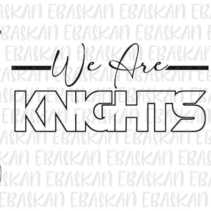 We Are Knights Svg Png Eps Dxf, Knights Gameday Shirt Svg, Knights Mom, Knights Strong Go Knights Athletics Svg Sublimation Digital Download