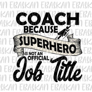 Coach Because Super Hero Is Not An Official Job Title Svg Png Eps Dxf PE Teacher, Trendy PE Teacher Shirt Design Back to School, Coach Svg