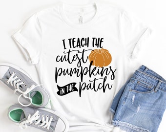I Teach The Cutest Pumpkins In The Patch Shirt, Teacher Thanksgiving Shirt, Thanksgiving Vibes, Thankful Teacher, Fall Teacher Shirt