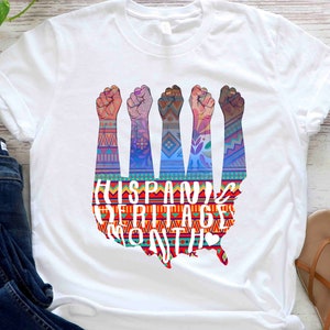 National Hispanic Heritage Month Shirt, Hispanic Heritage, Hispanic Latina Shirt, Latina Power, All Hand Country, Latino Latina Amigo Amiga