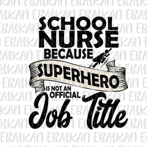 School Nurse Because Super Hero Is Not An Official Job Title Png Svg Eps Dxf School Nurse First Day of School Back to School Health Aide Svg