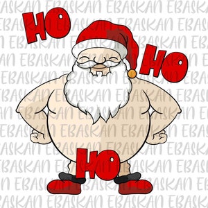 Ho Ho Ho PNG SVG EPS Naked Santa Claus Svg Funny Christmas Png Xmas Naughty Christmas Svg Kinky Santa List Png Design DtgDtf Cricut Vinyl