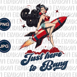 Just Here to Bang PNG, Fourth of July Png, 4th of July, 1776 Svg, American Patriotic, Fireworks Png, Pin Up 4th of July Png